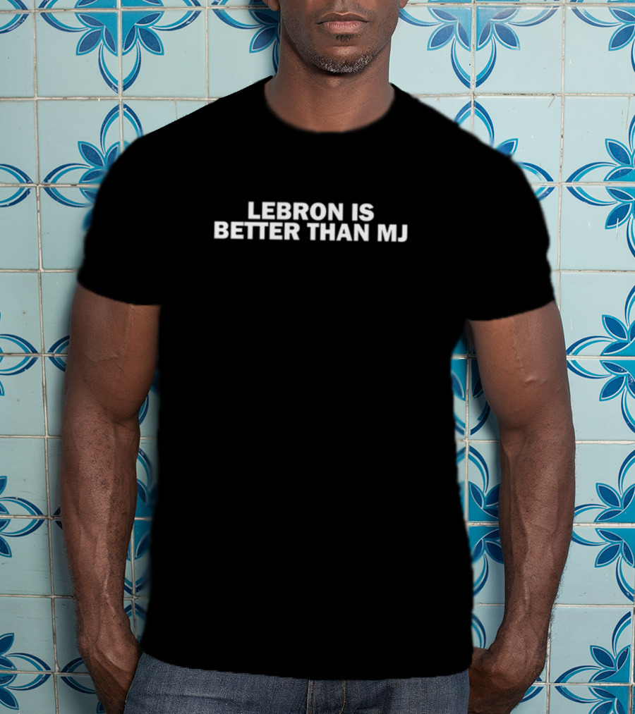 Shithead Steve Lebron Is Better Than Mj T-Shirt