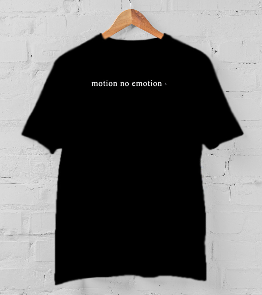 Motion No Emotion Minimalist T-Shirt