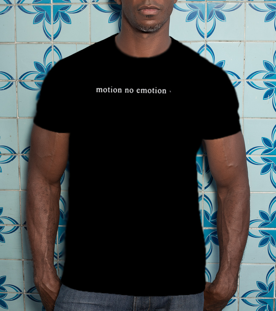 Motion No Emotion Minimalist T-Shirt
