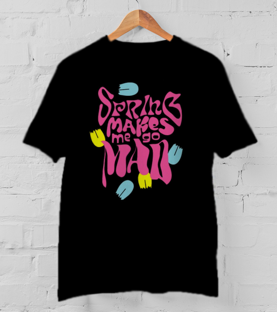 Spring Makes Me Go Mad Loves Me Loves Me Not Camiseta Relax Fit T-Shirt