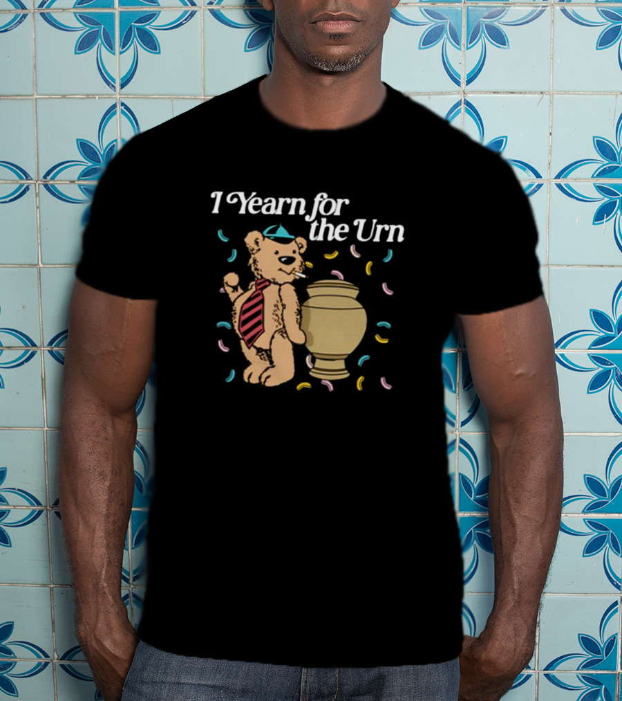 Shithead Steve I Yearn For The Urn Teddy Bear Confetti T-Shirt