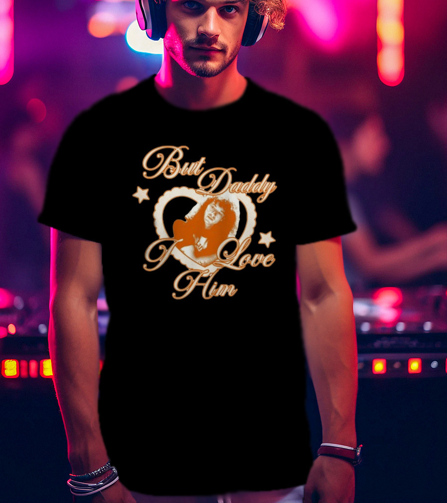 But Daddy I Love Him Eddie Munson Heart Star Rock T-Shirt