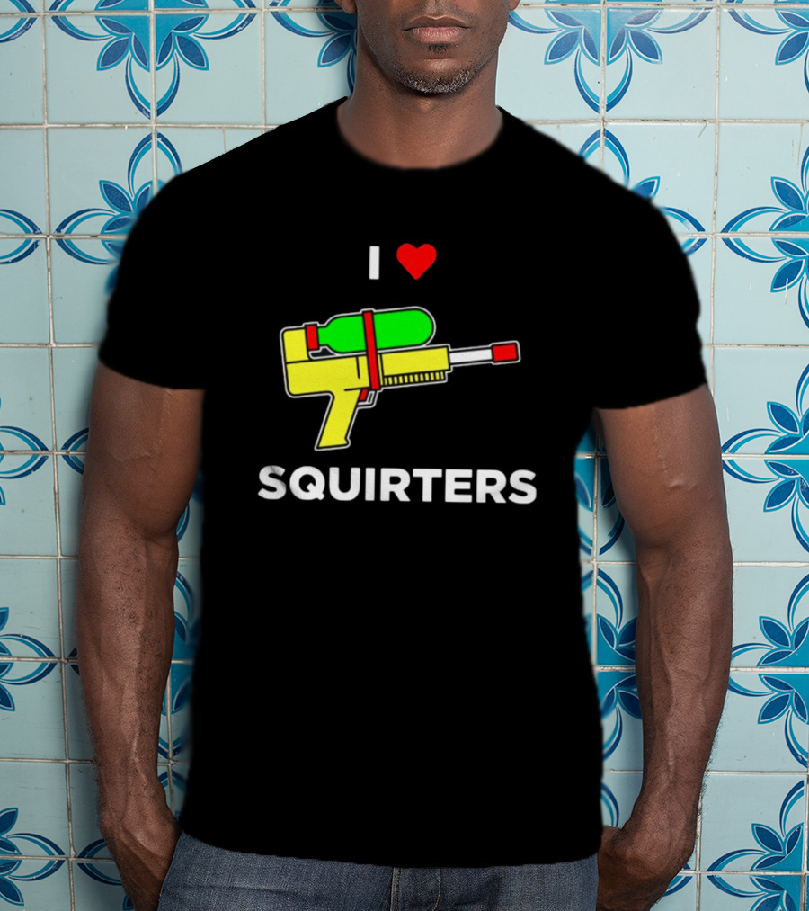 I Love Squirters Water Gun T-Shirt