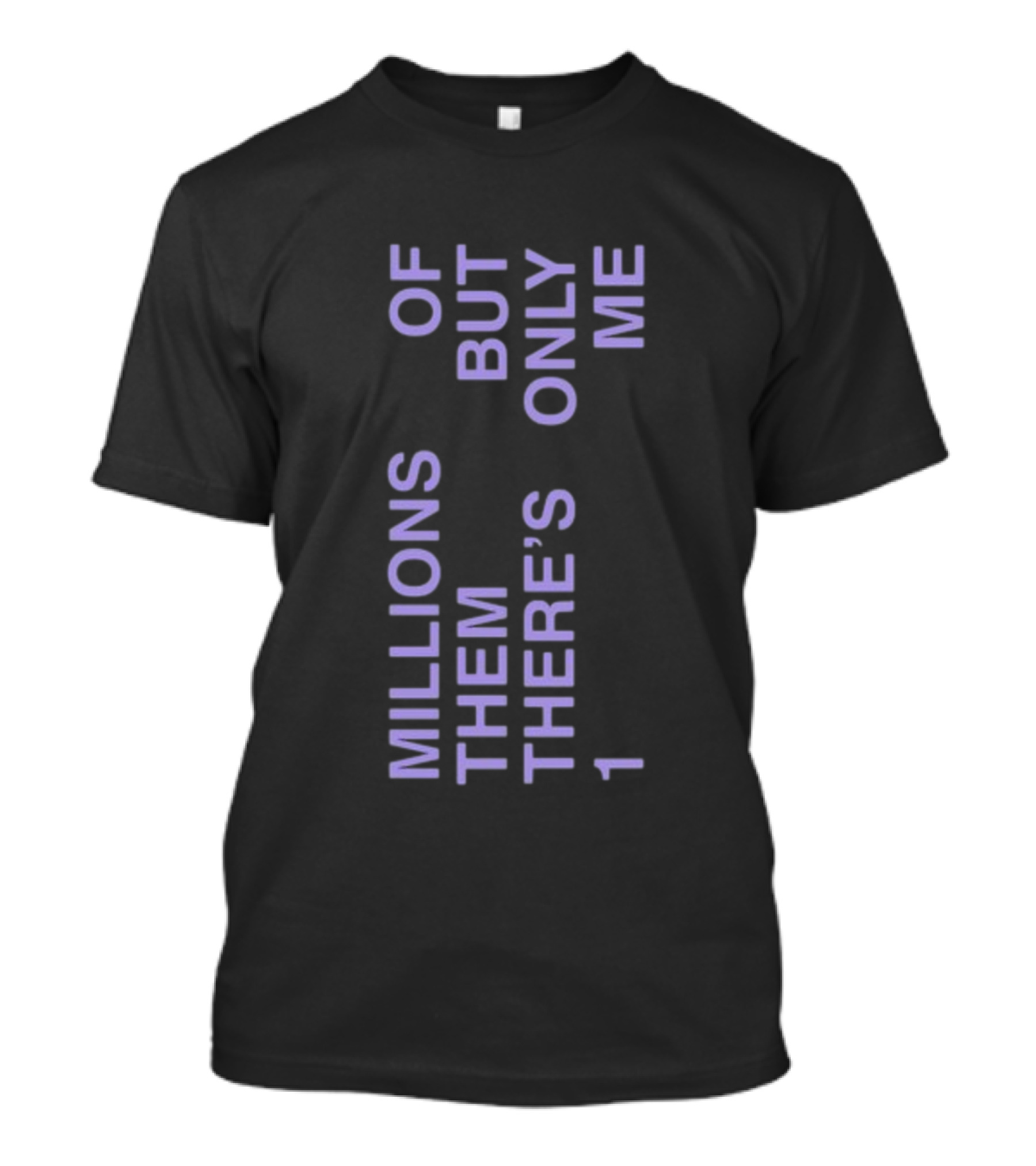 Millions Of Them But There's Only 1 Me Tori Kelly T-Shirt