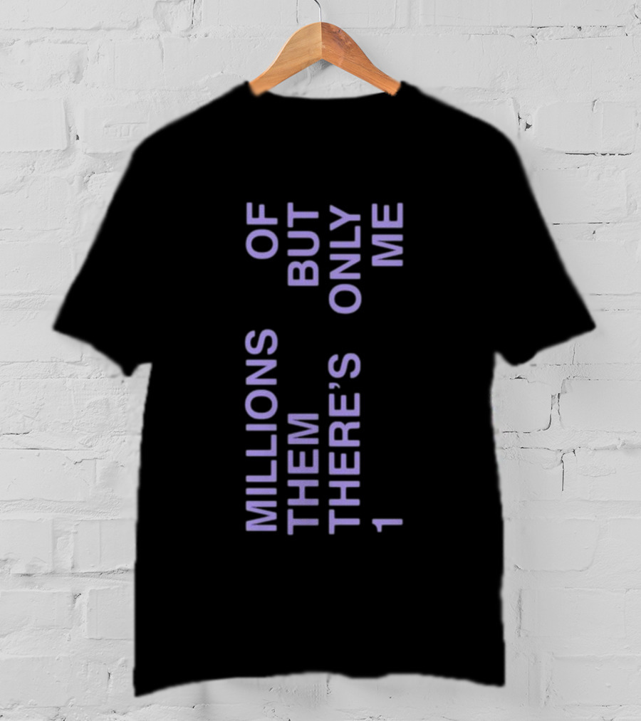 Millions Of Them But There's Only 1 Me Tori Kelly T-Shirt