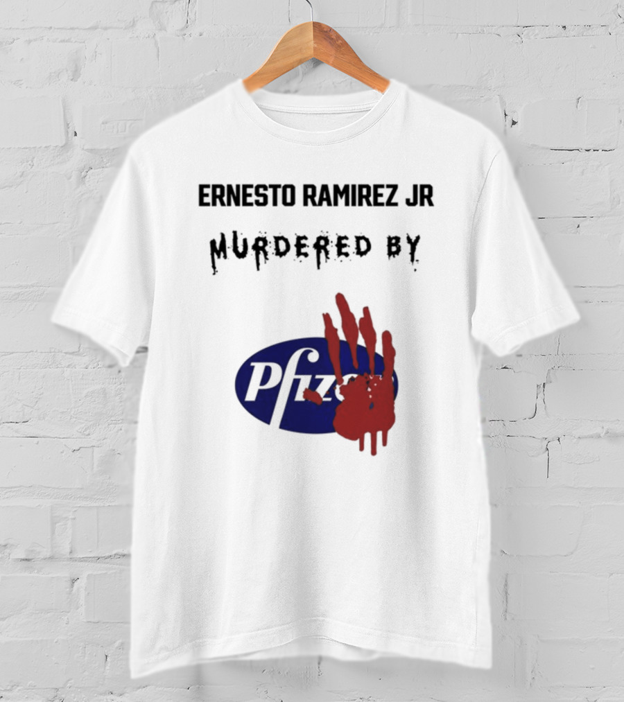 Ernesto Ramirez Jr Murdered By Pfizer Red Handprint T-Shirt