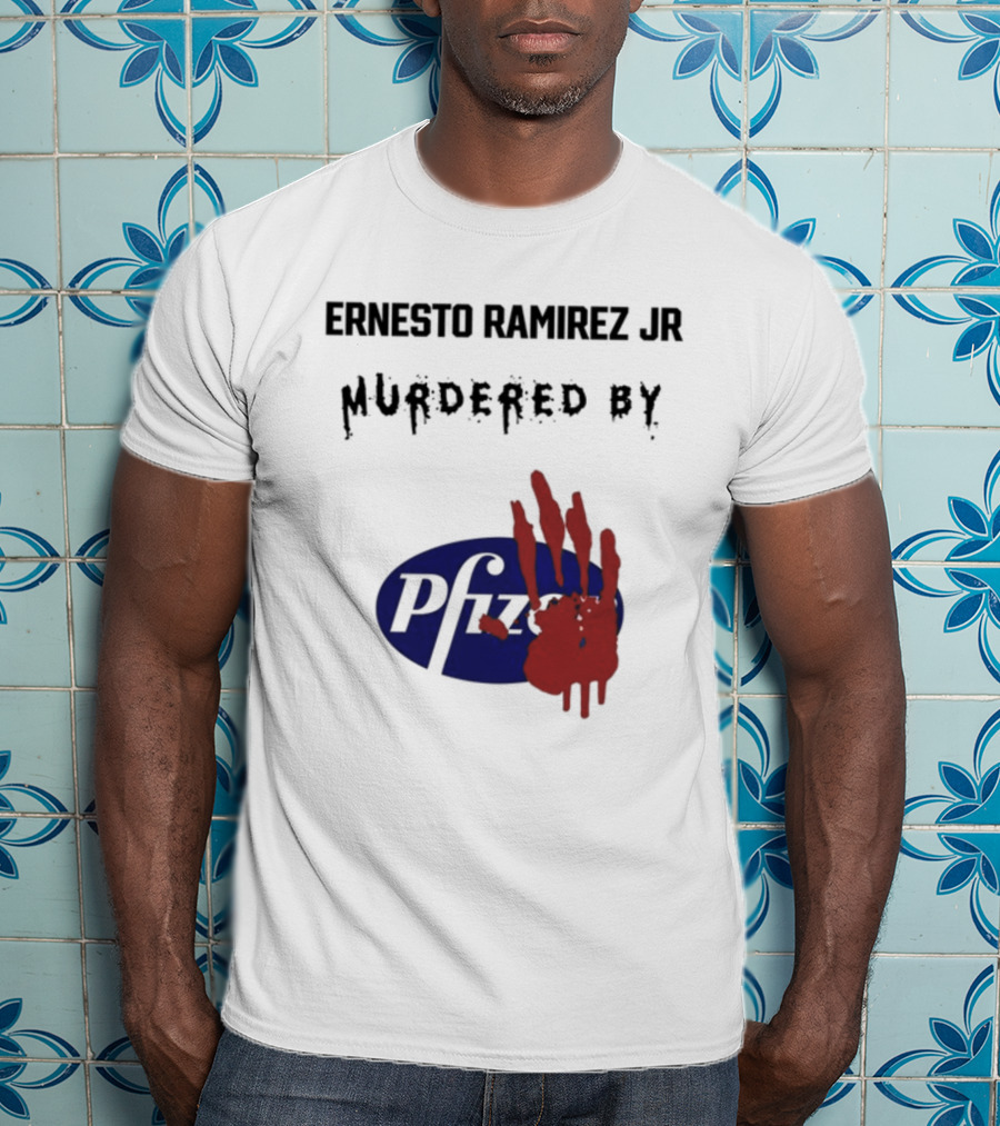 Ernesto Ramirez Jr Murdered By Pfizer Red Handprint T-Shirt
