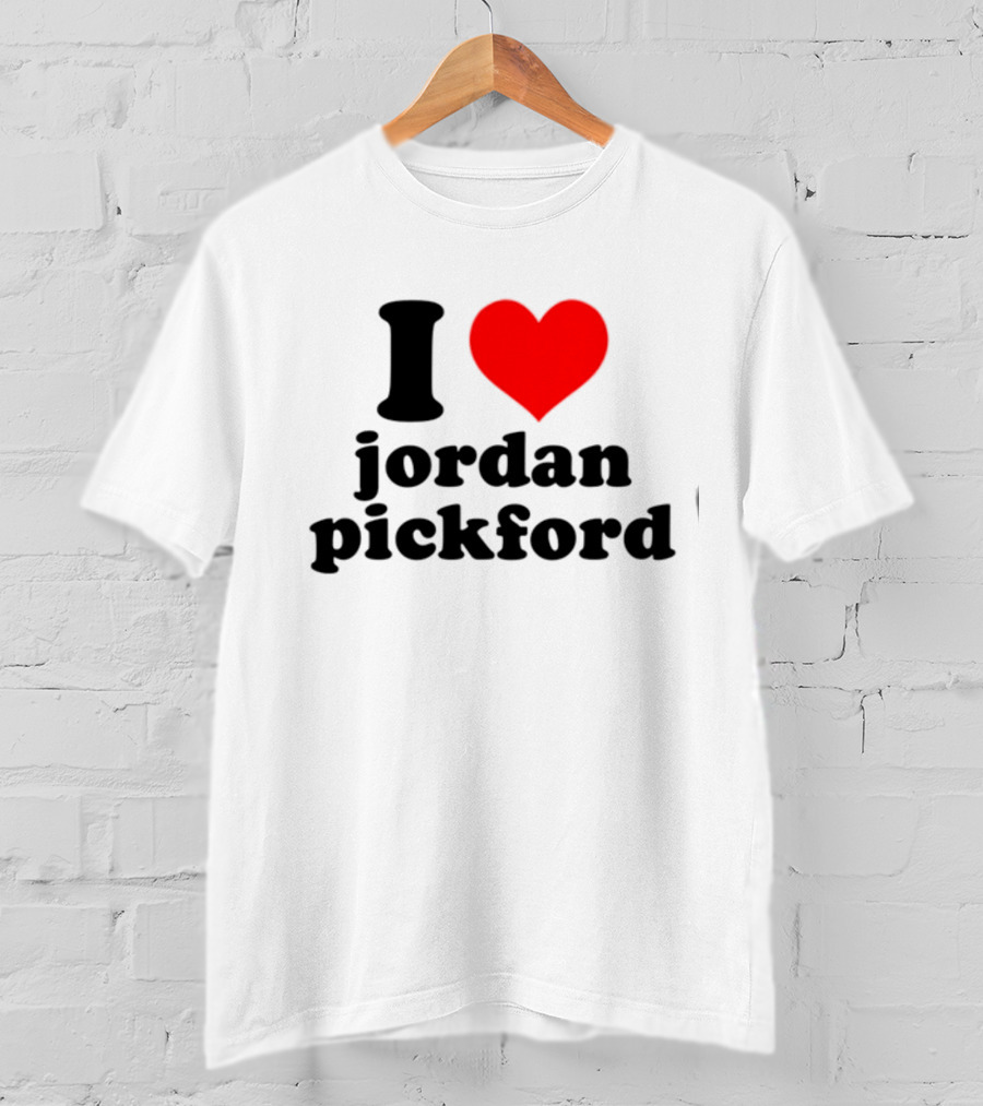 I Heart Jordan Pickford T-Shirt