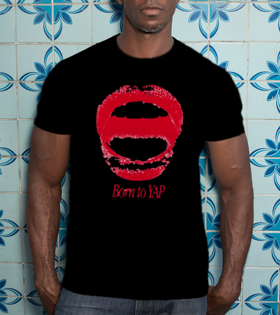 Born To Yap Red Lips T-Shirt