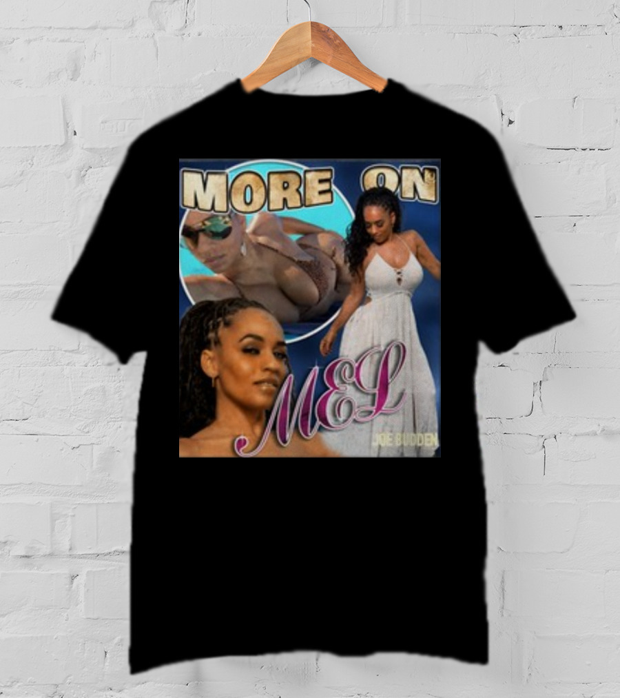 More On Mel Joe Budden T-Shirt