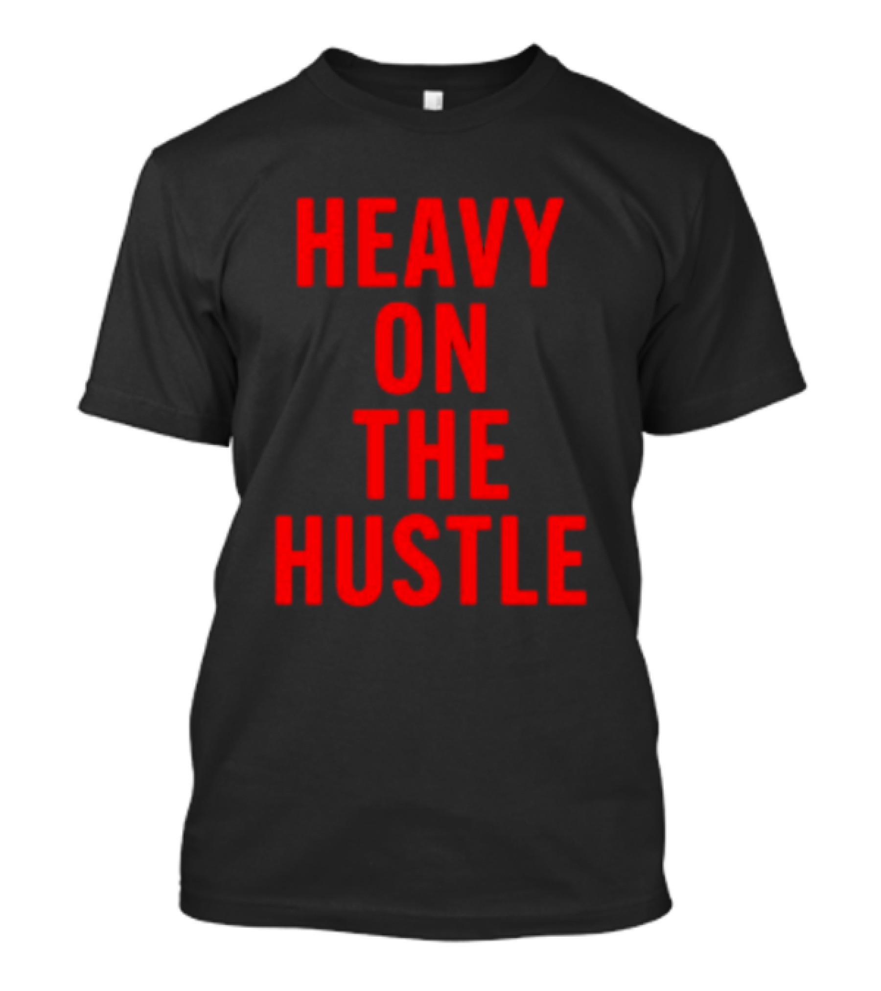 Heavy On The Hustle Minahdamzz Bold Motivation T-Shirt