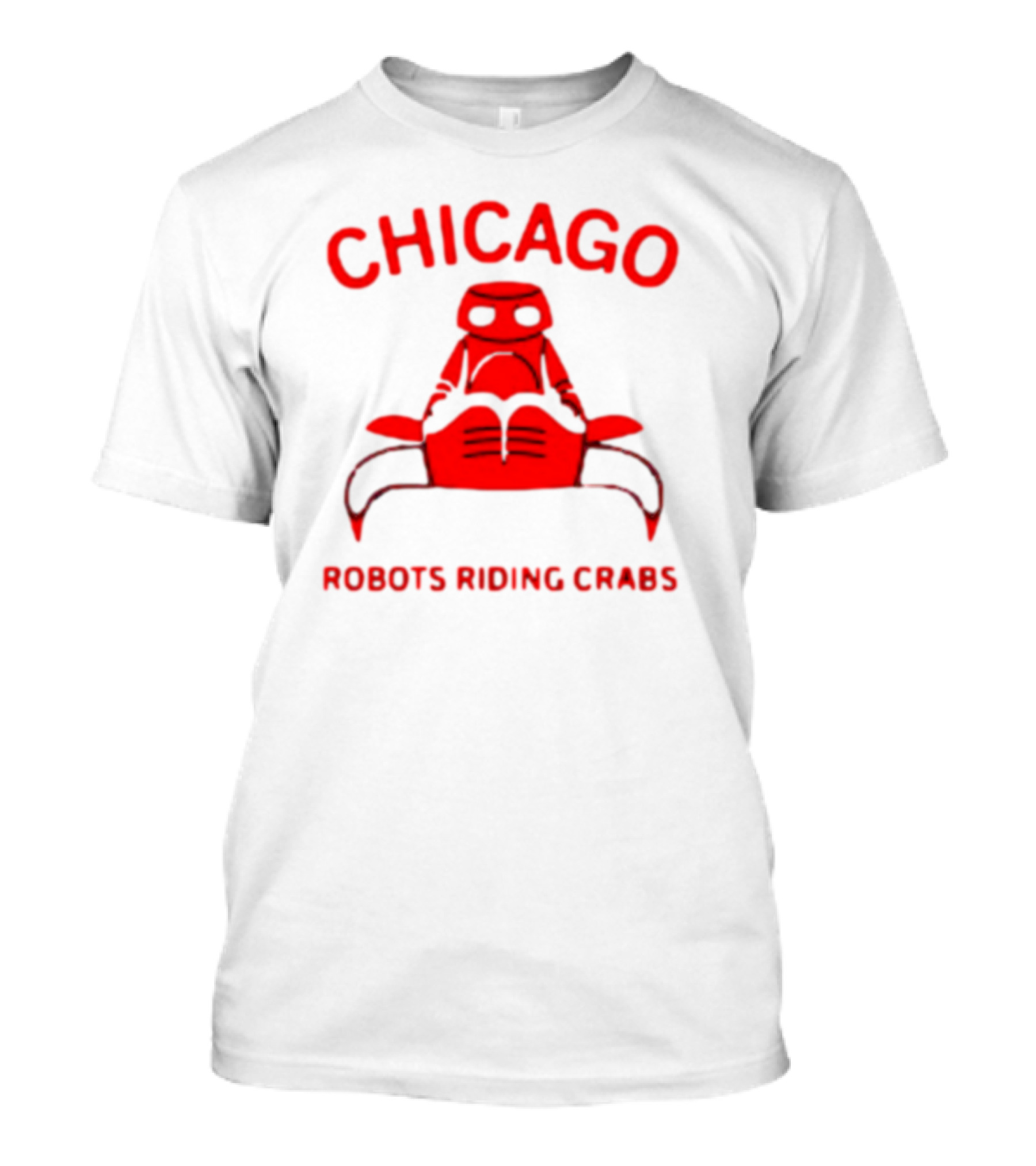 Chicago Robots Riding Crabs T-Shirt