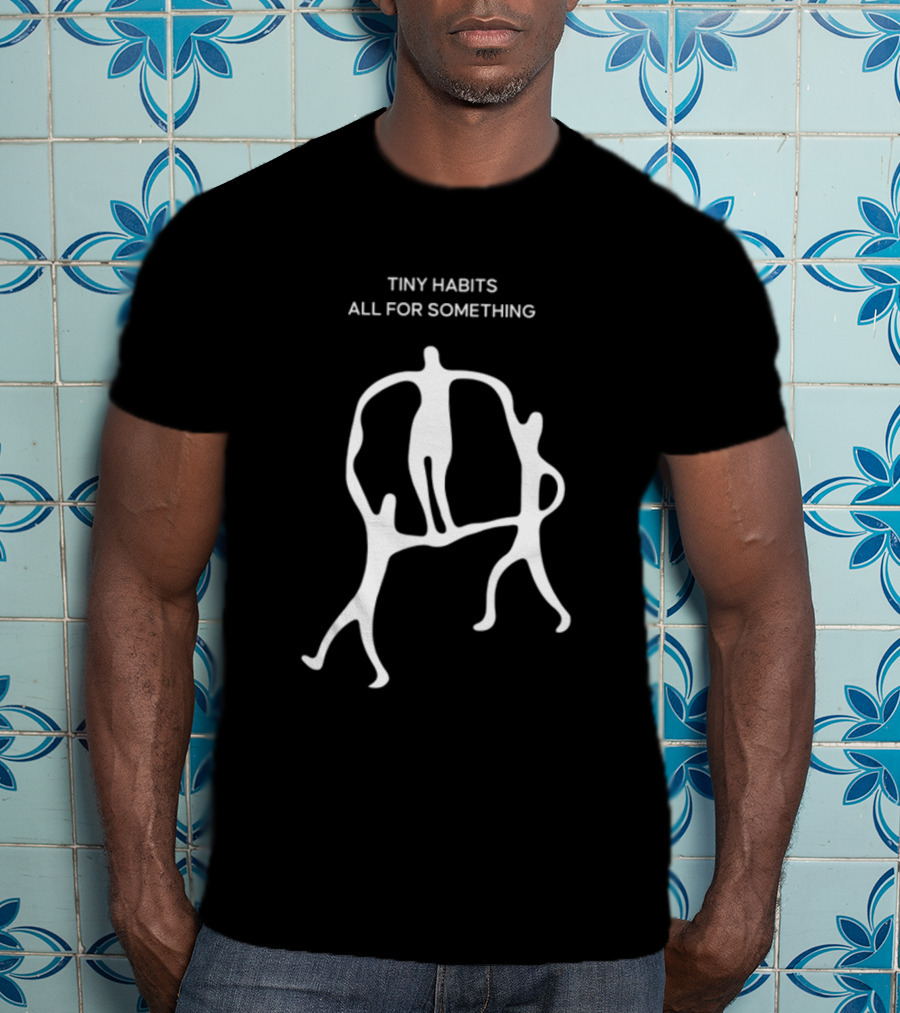 Tiny Habits All For Something Minimalist Figures Abstract T-Shirt