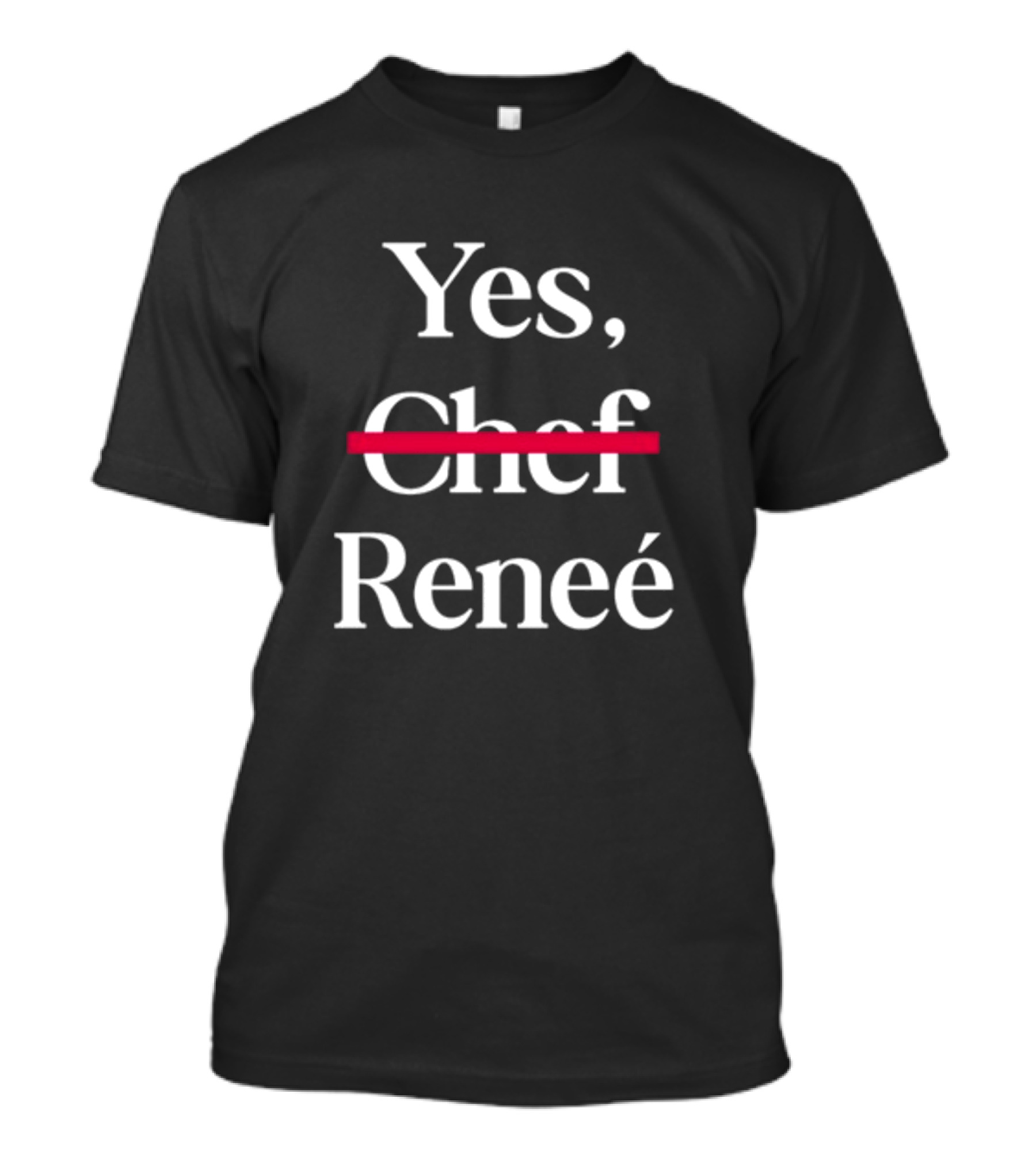 Yes Renee Chef Strikethrough T-Shirt