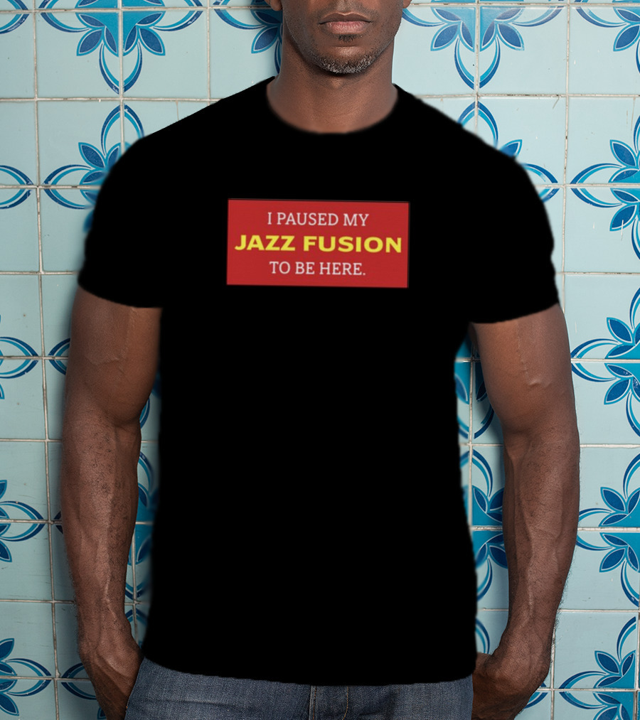 I Paused My Jazz Fusion To Be Here Lonious Thee Monk T-Shirt