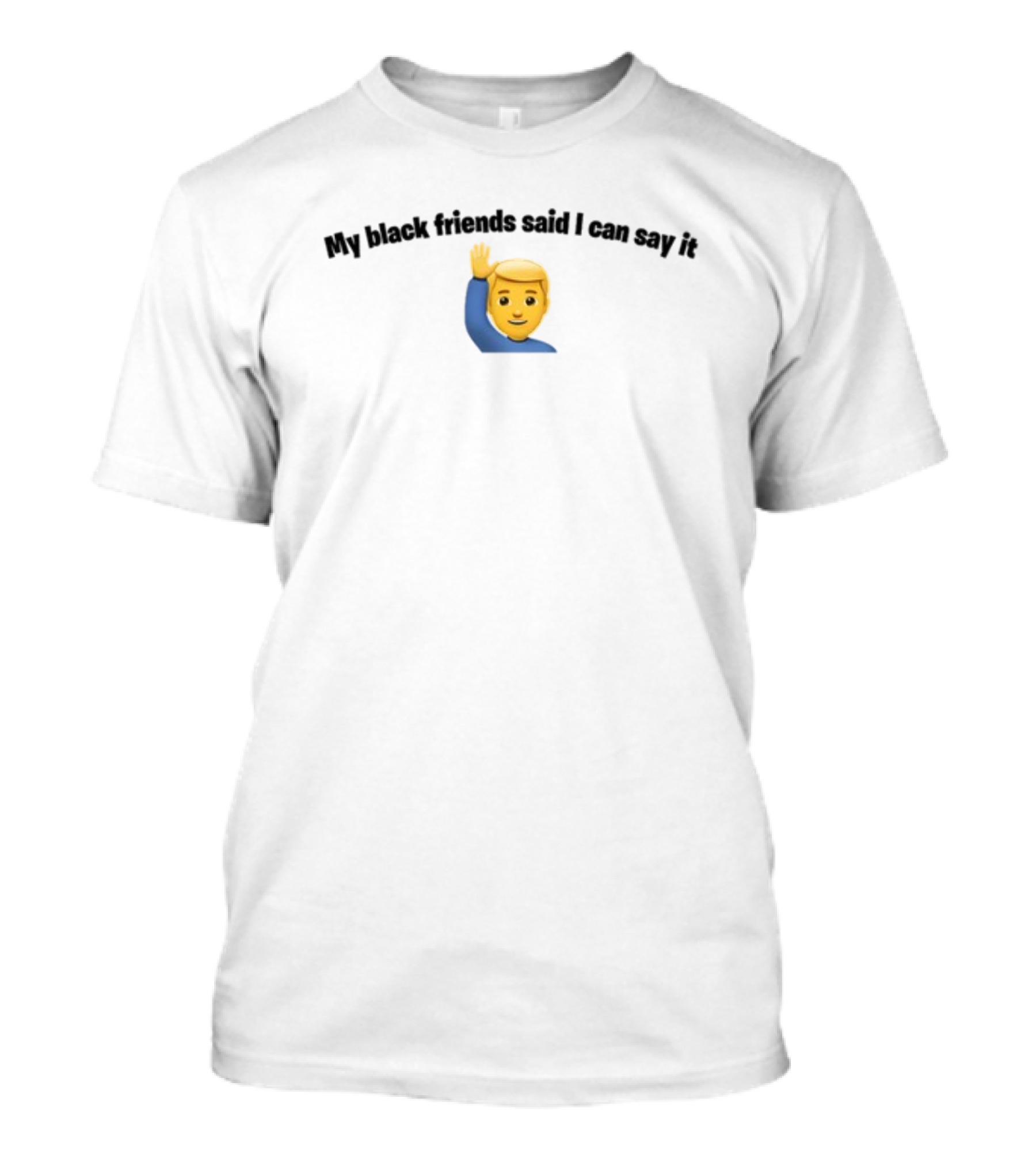 Bruhtees My Black Friends Said I Can Say It Emoji Waving Hand T-Shirt