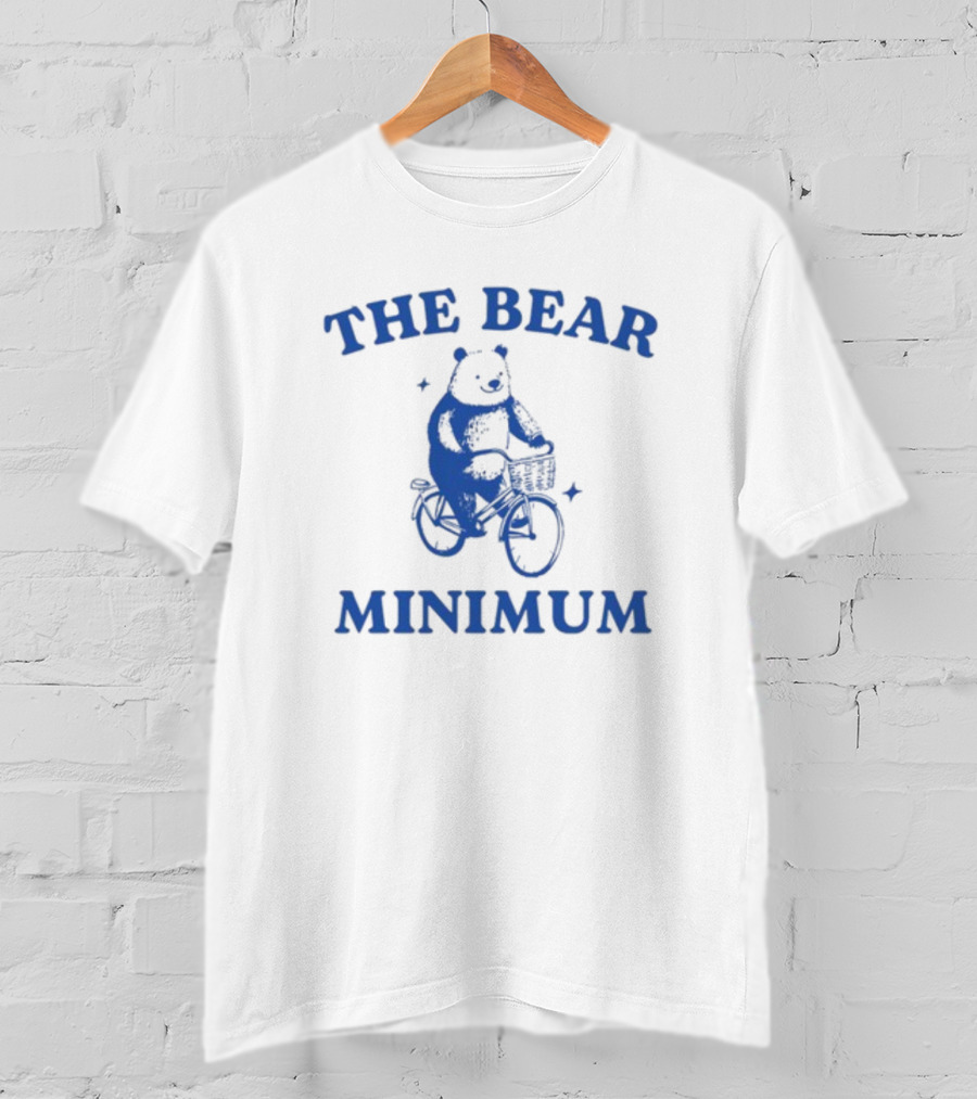 The Bear Minimum Only Doing Limited Bear Minimum T-Shirt