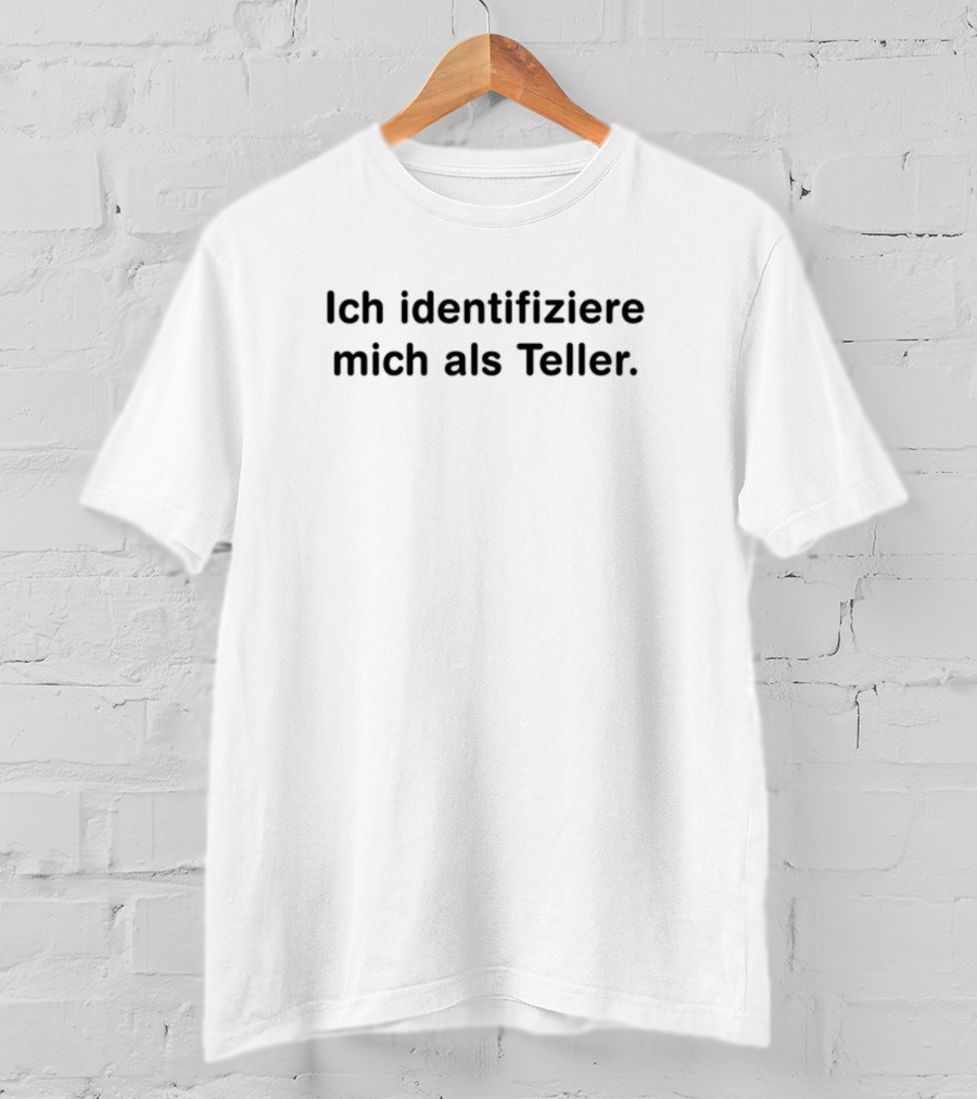Snicklink Ich Identifiziere Mich Als Teller T-Shirt