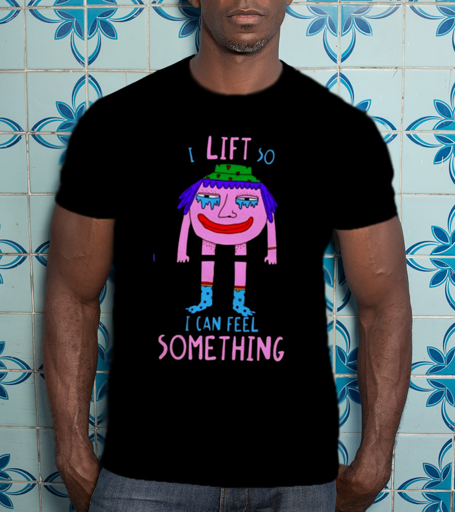 I Lift So I Can Feel Something Funny Cartoon Character Lifting Weights T-Shirt