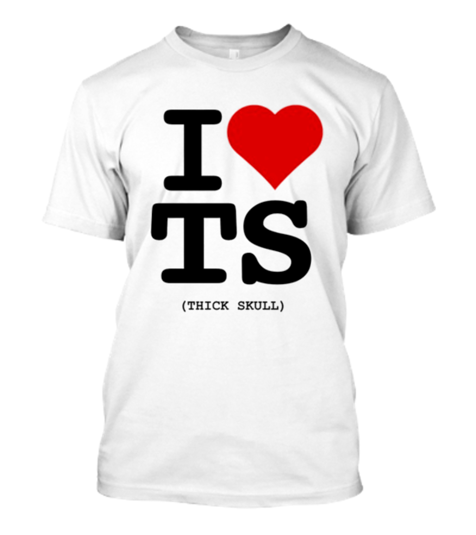 I Heart TS (Thick Skull) T-Shirt