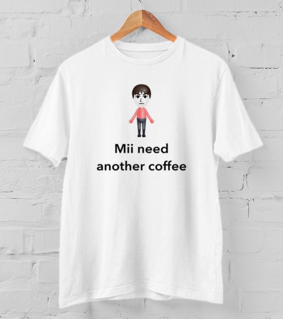 Unethicalthreads Mii Need Another Coffee Iconic Gamer Character T-Shirt