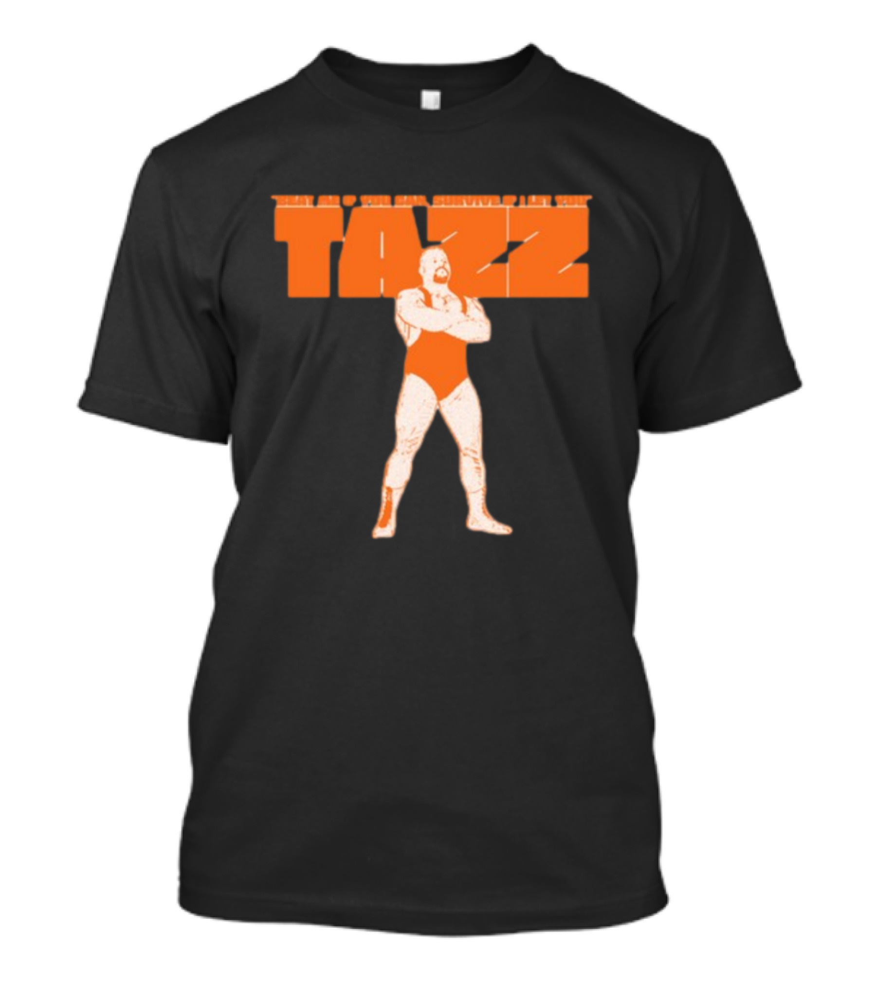 Beat Me If You Can Survive If I Let You Tazz T-Shirt