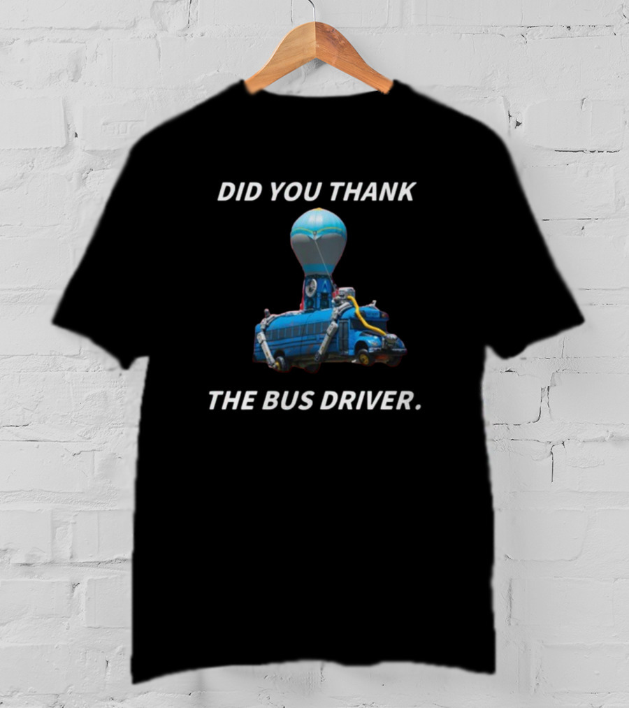 Did You Thank The Bus Driver Cringeytees Gaming Balloon Bus T-Shirt
