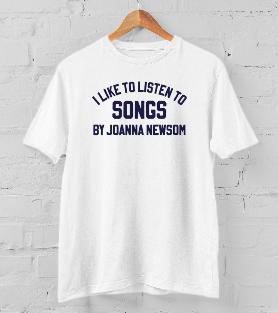 I Like To Listen To Joanna Newsom Songs T-Shirt
