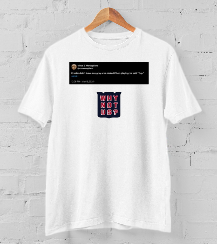 Kreider Yup Tweet Why Not Us NYR T-Shirt