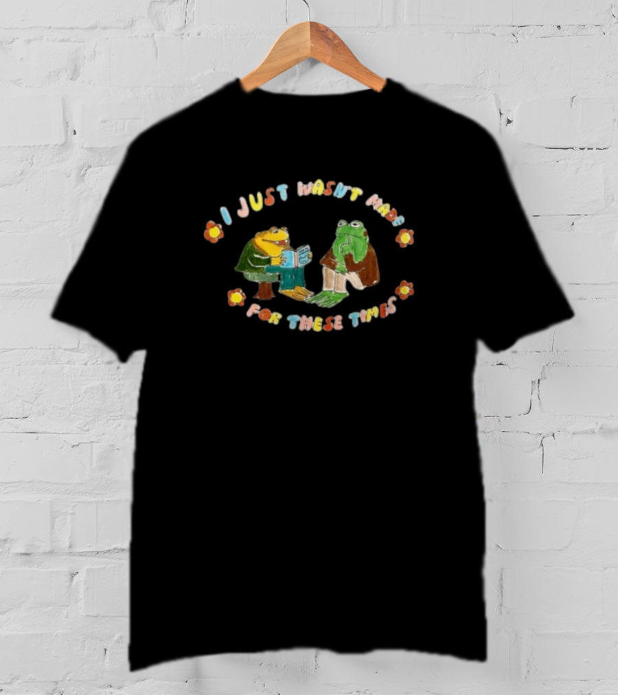 I Just Wasn't Made For These Times Frog Duo With Book And Flowers T-Shirt
