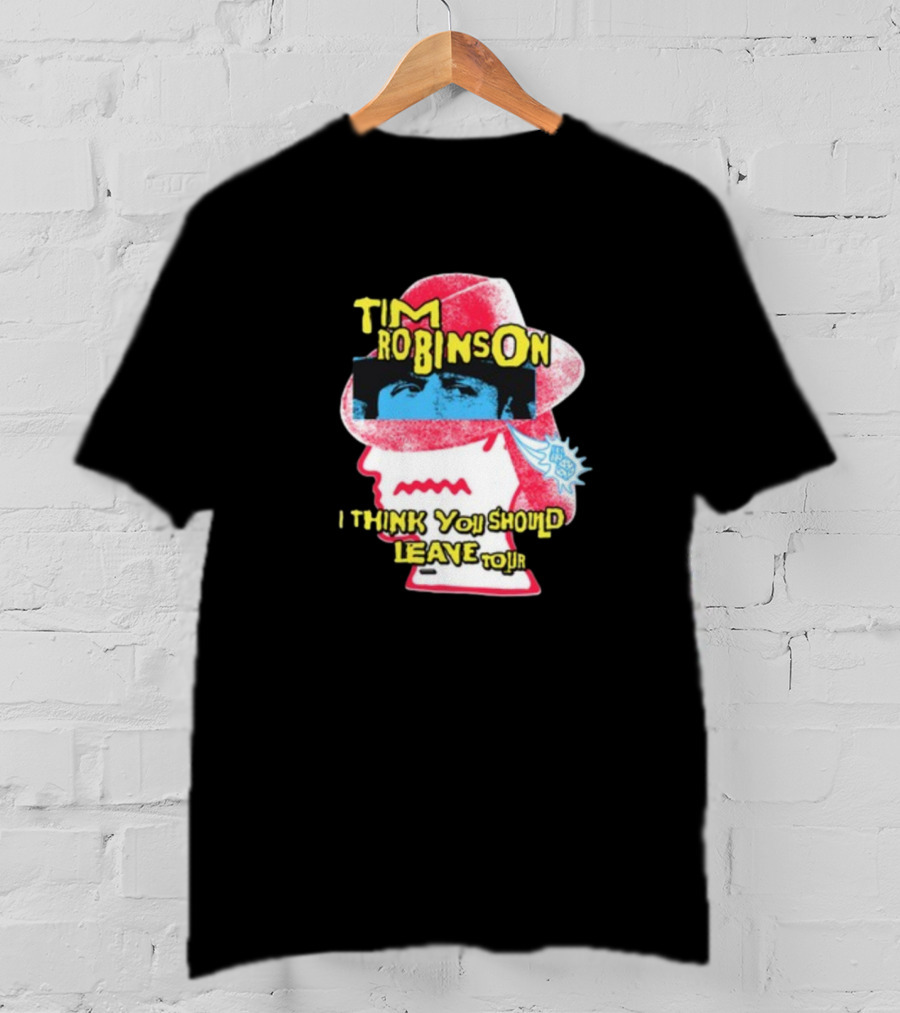 Tim Robinson I Think You Should Leave Tour T-Shirt
