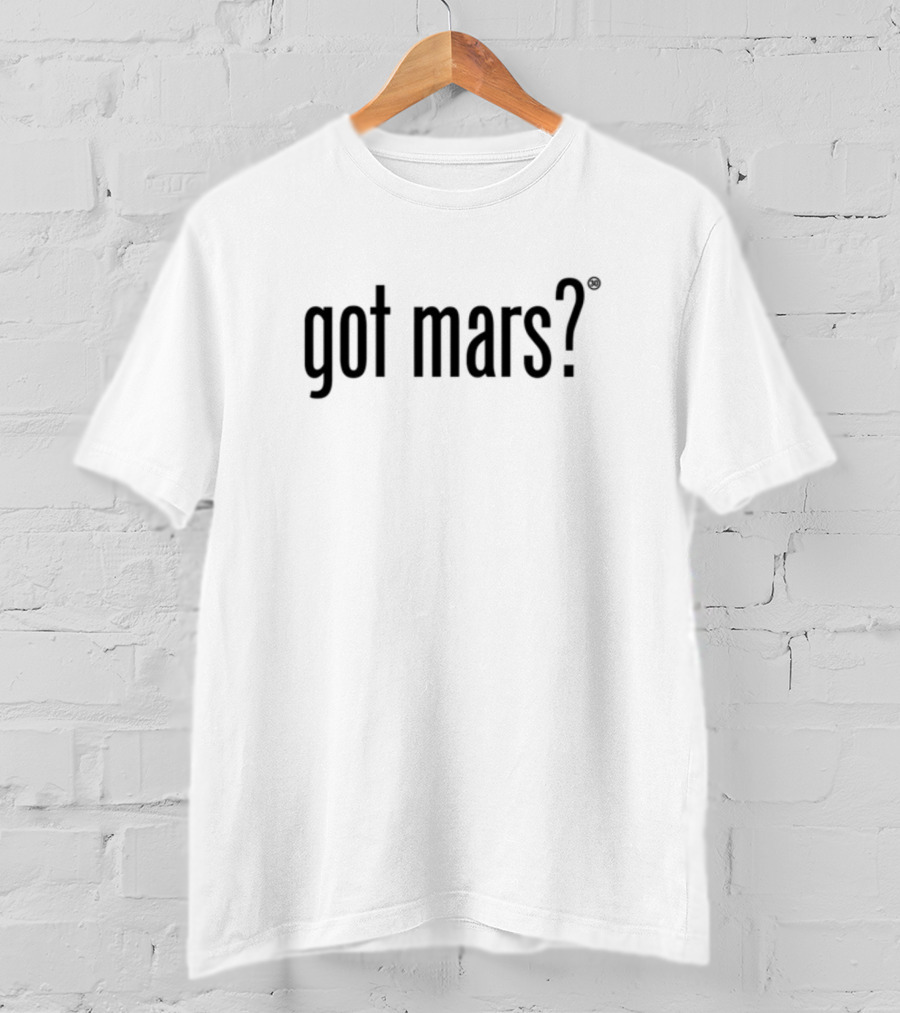 Got Mars Question Text T-Shirt