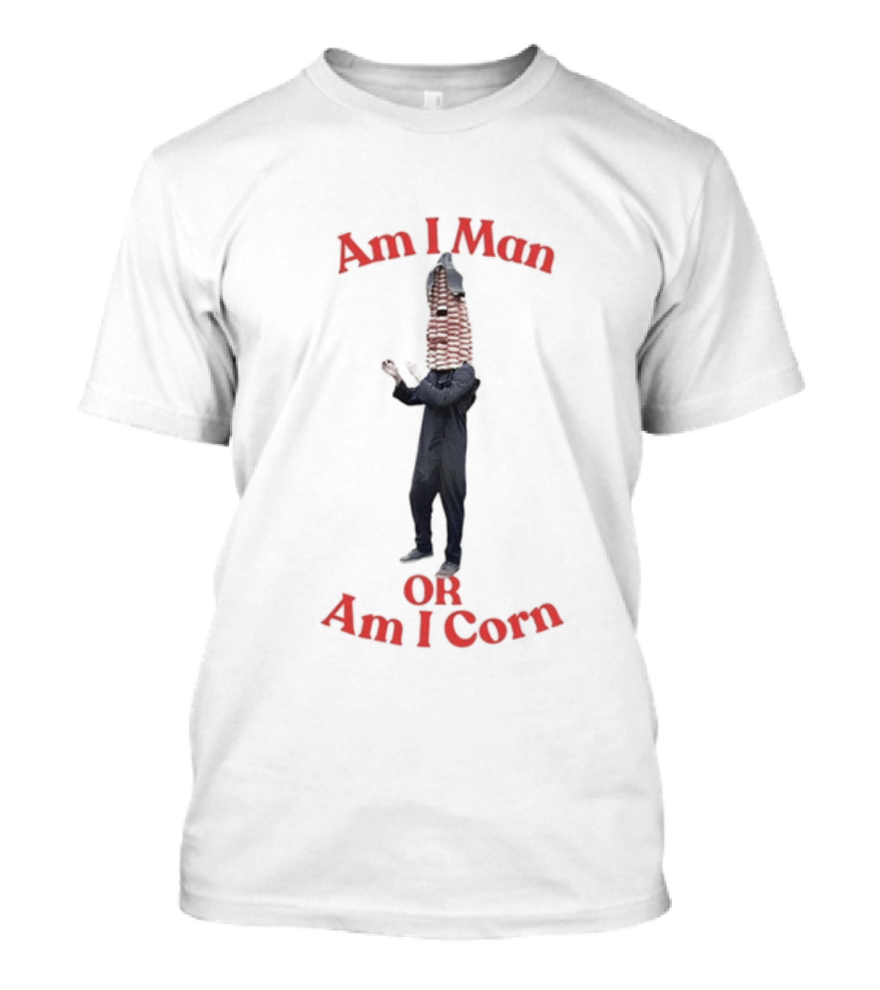 Am I Man Or Am I Corn Costume Joke T-Shirt