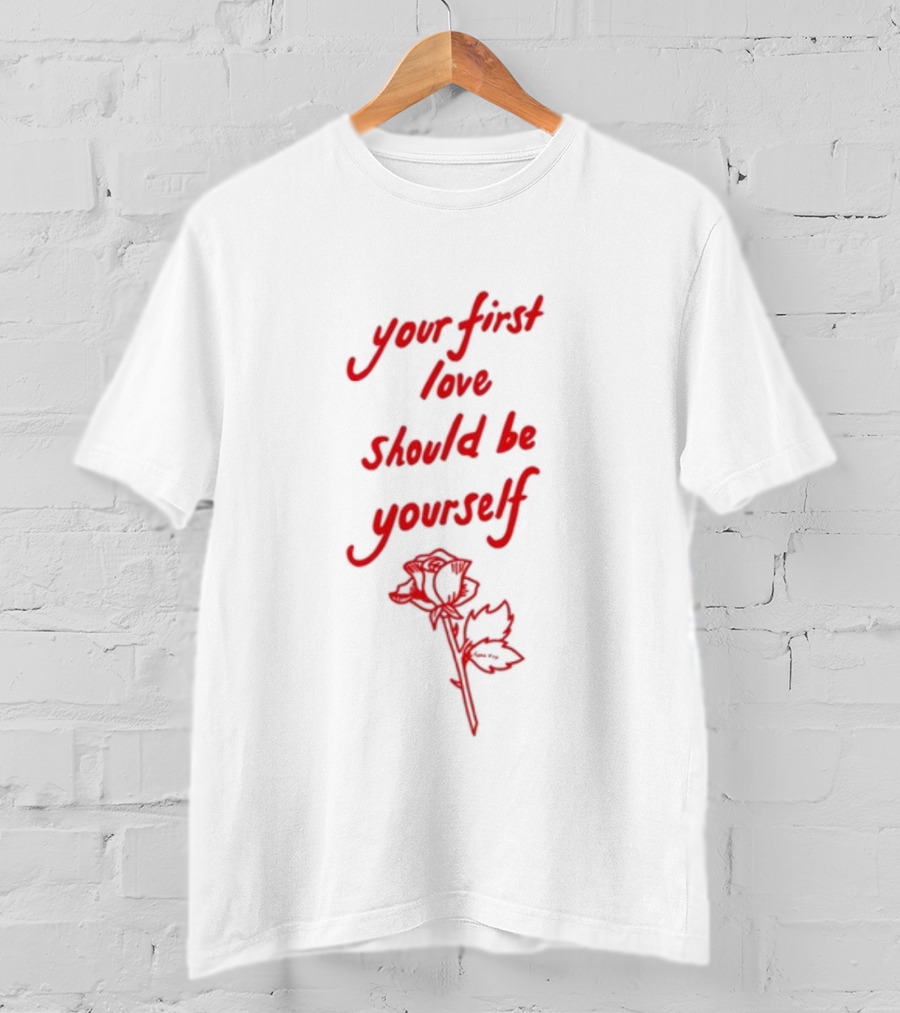 Your First Love Should Be Yourself Red Rose T-Shirt