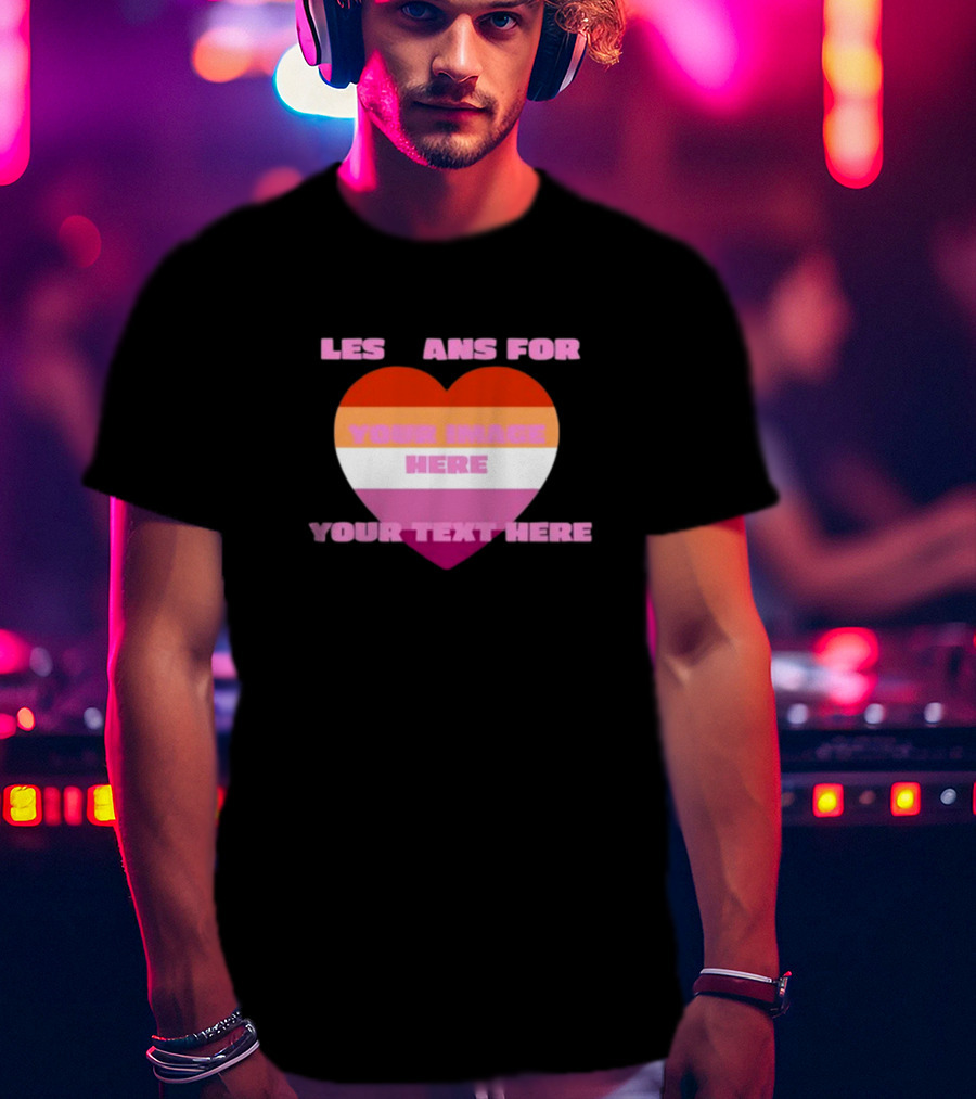 Sadstreet Store Lesbians Heart Your Image Your Text Custom T-Shirt
