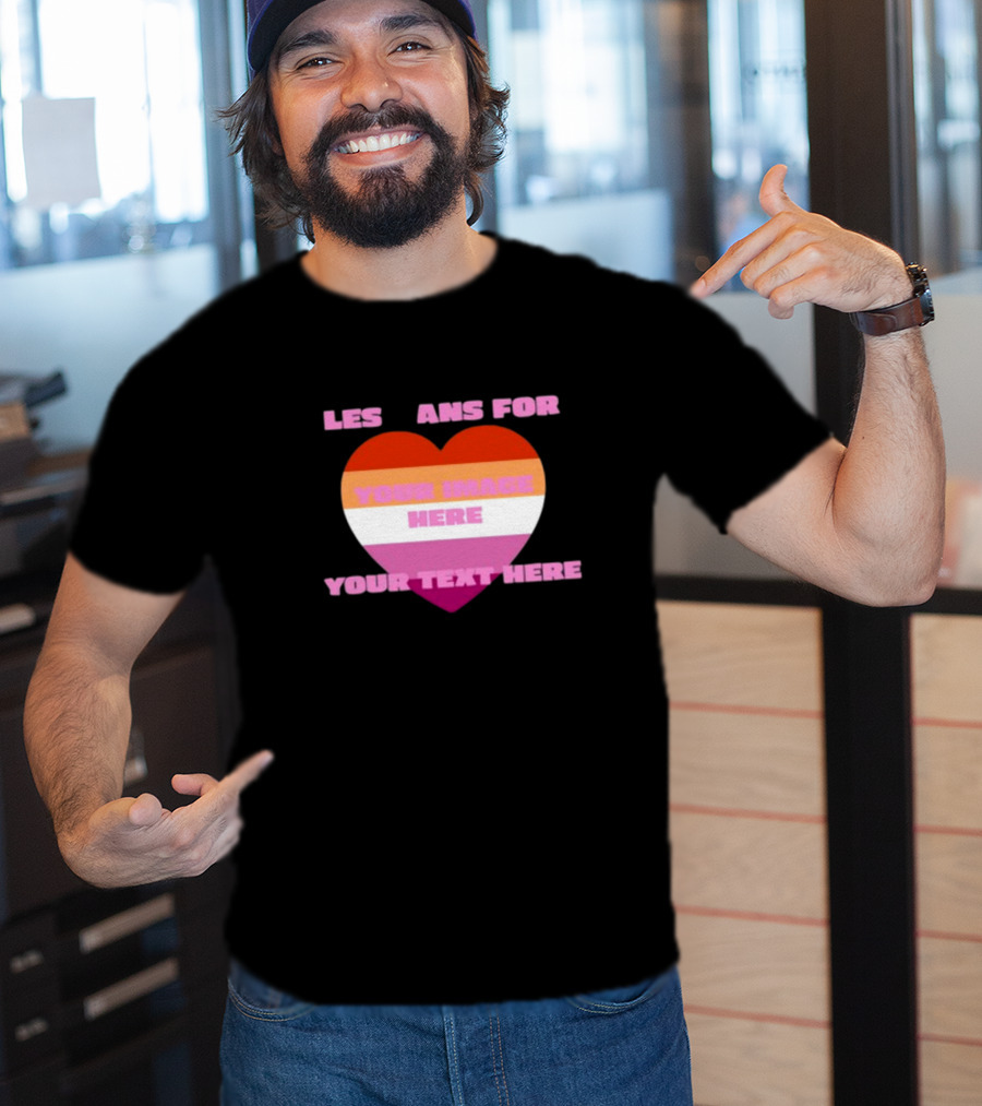 Sadstreet Store Lesbians Heart Your Image Your Text Custom T-Shirt