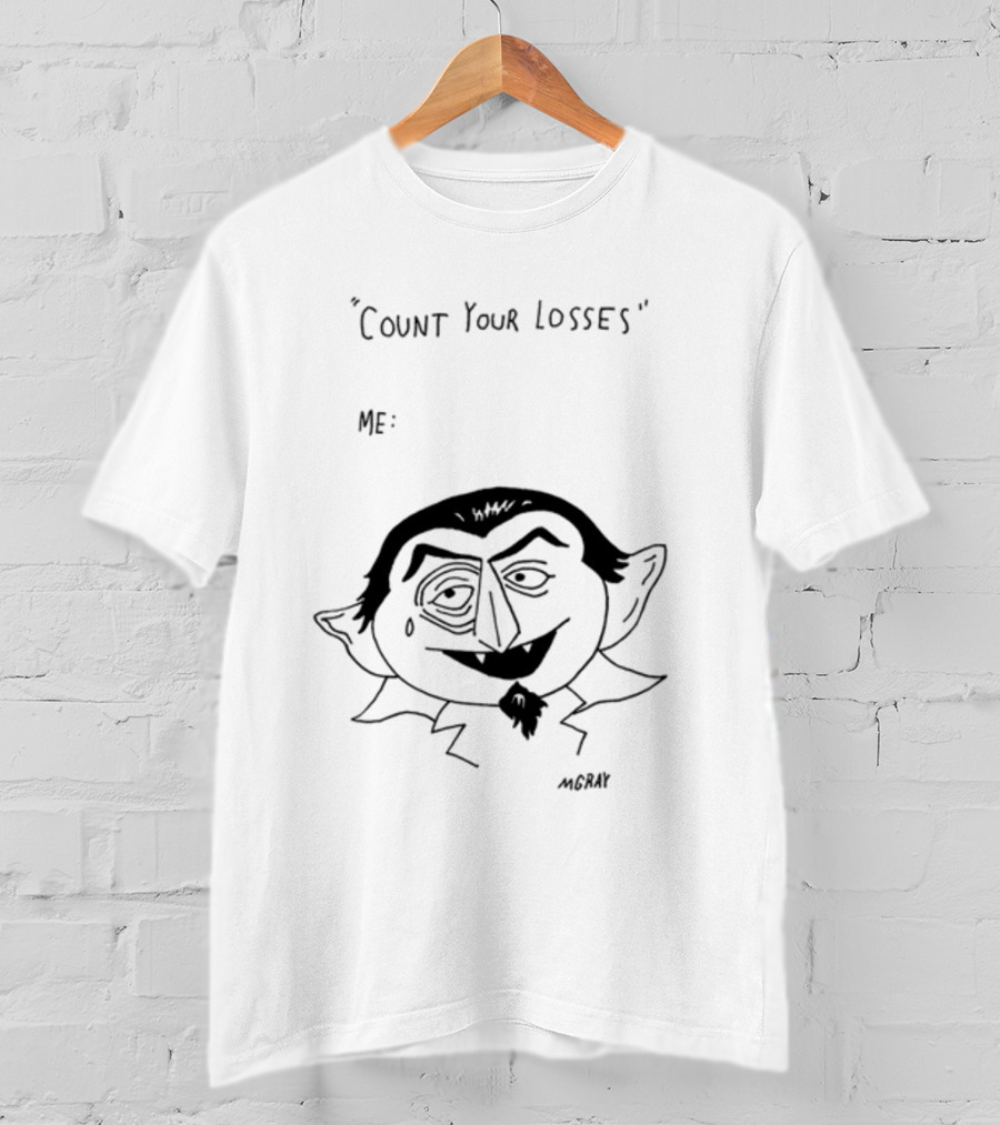 Count Your Losses Me Vampire MGRAY T-Shirt
