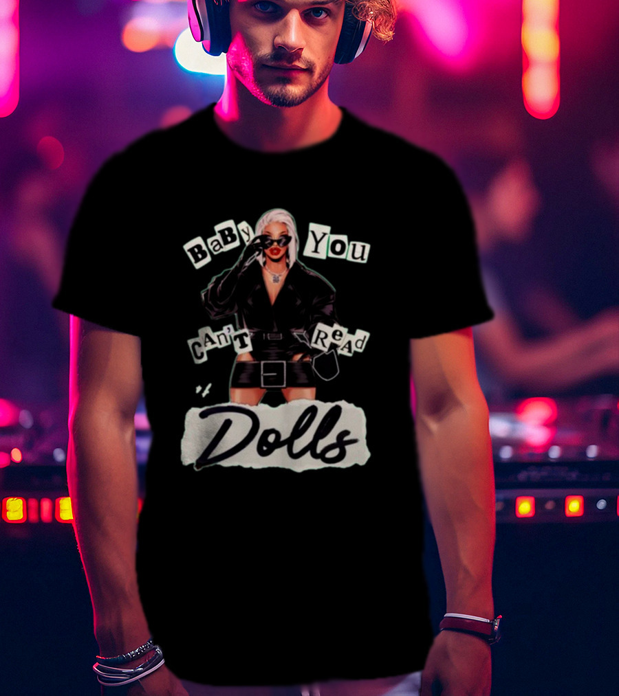 BaBy You Can't Read Dolls T-Shirt