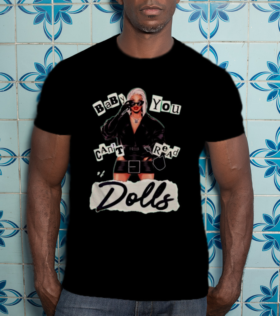 BaBy You Can't Read Dolls T-Shirt
