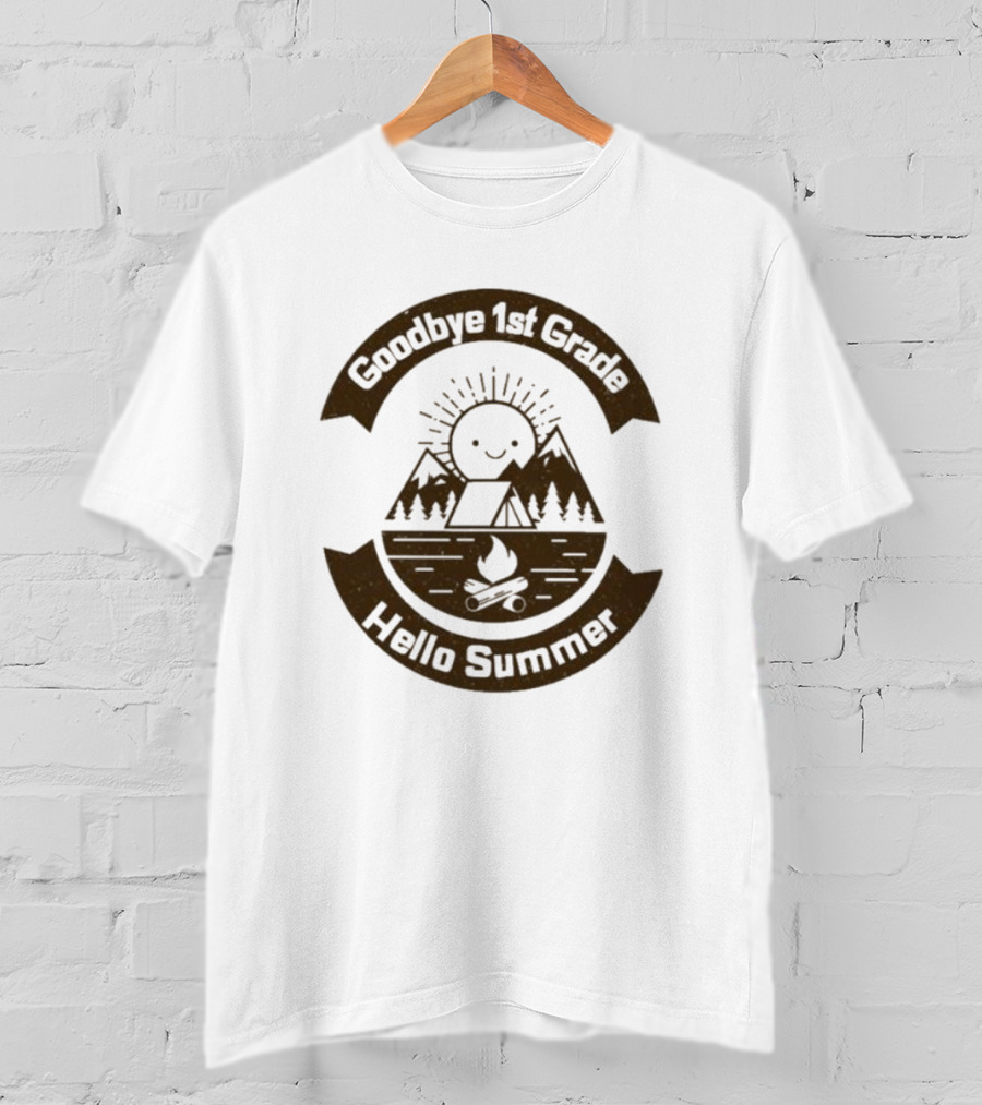 Goodbye 1st Grade Hello Summer Camping Mountains Campfire Sun T-Shirt