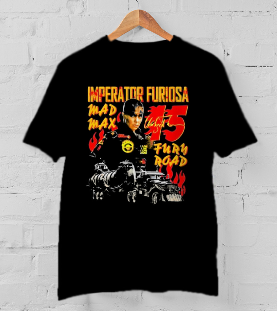 Imperator Furiosa Mad Max Charlize 15 Fury Road T-Shirt