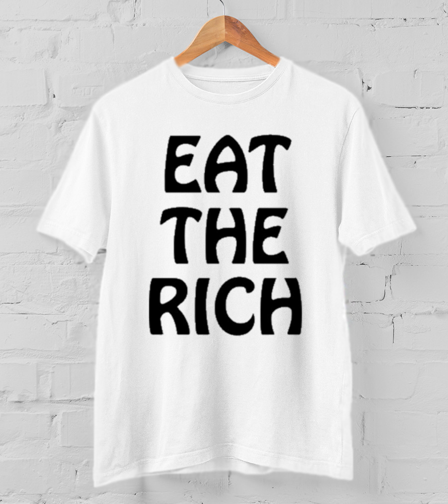 Itsagreatdaytobeawarrior Eat The Rich T-Shirt