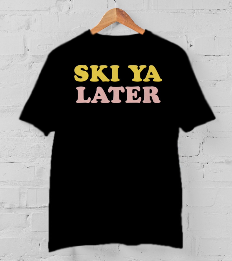Ski Ya Later Winter T-Shirt