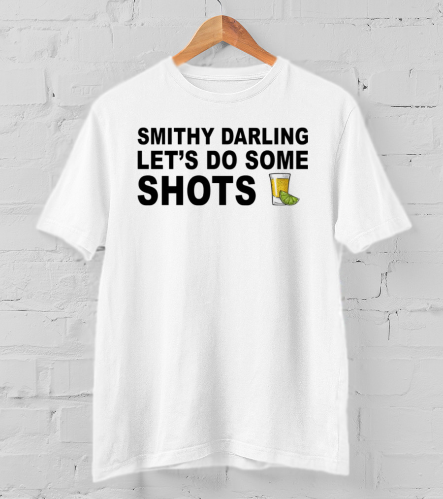 SMITHY DARLING LET’S DO SOME SHOTS Lime Shot Glass T-Shirt