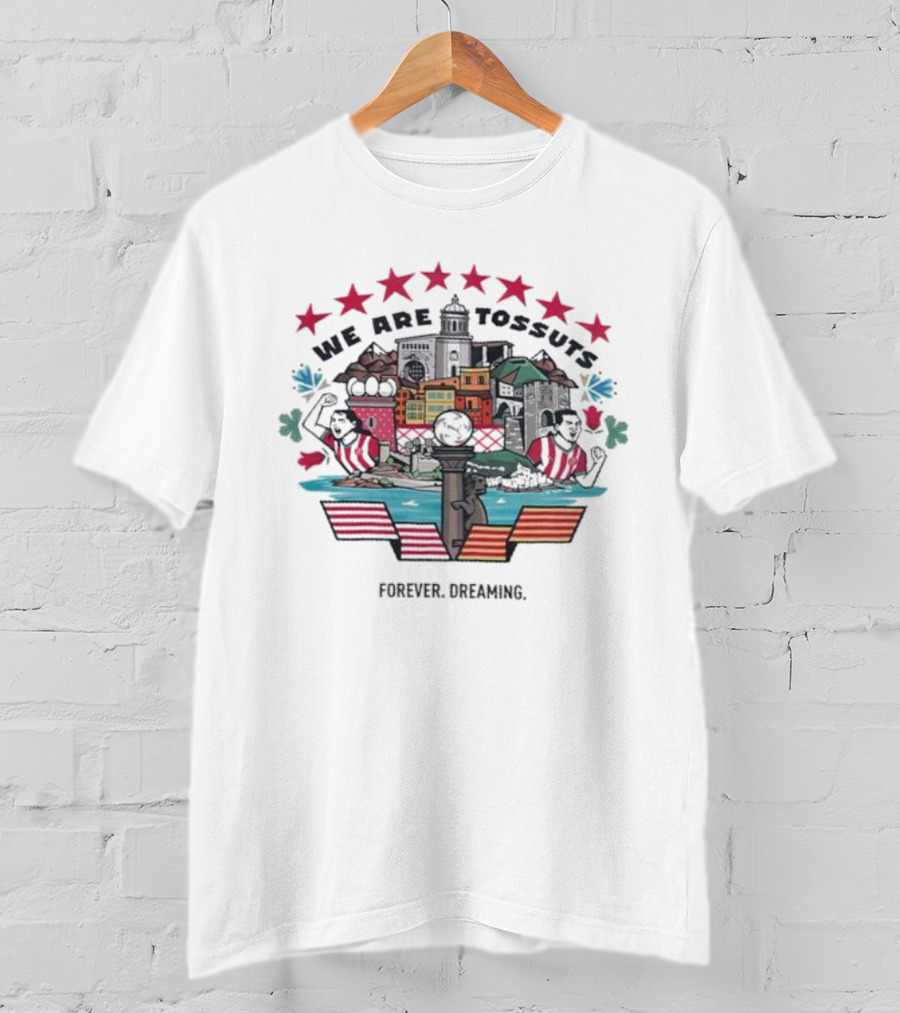 We Are Tossuts Forever Dreaming Barcelona Urban Adventures T-Shirt