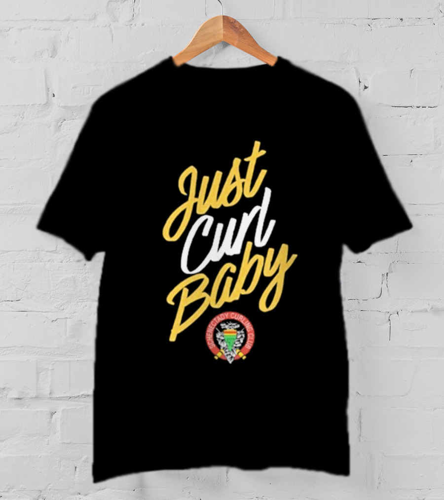 Just Curl Baby Schenectady Curling Club T-Shirt
