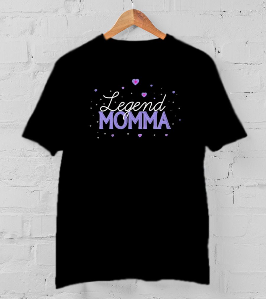 Legend Momma Hearts T-Shirt