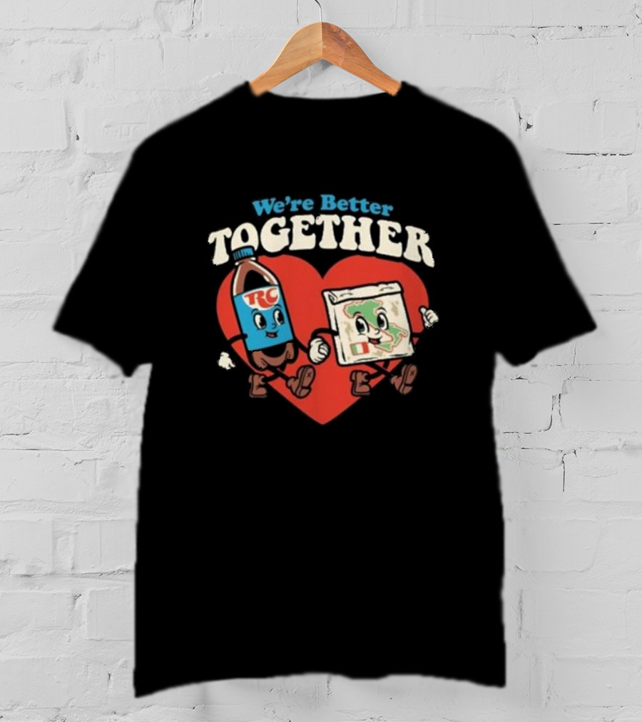 We’re Better Together RC Cola And MoonPie Heart T-Shirt