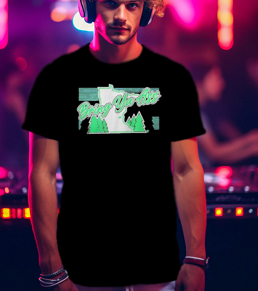 Bring Ya Ass To Minnesota With State Map And Pine Trees T-Shirt