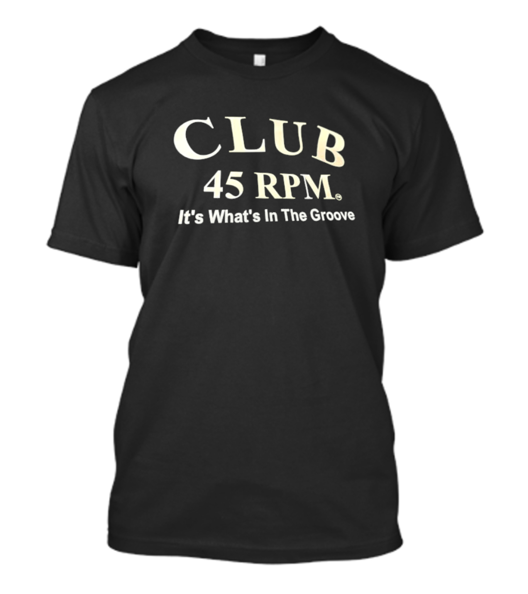 Club 45 RPM It's What's In The Groove T-Shirt